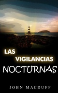 Cover: las vigilancias nocturnas - FELIPE CHAVARRO POLAN&Iacute;A INC