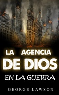 Cover: la agencia de dios en la guerra - FELIPE CHAVARRO POLAN&Iacute;A INC