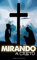 Cover: &iexcl;mirando a cristo! - FELIPE CHAVARRO POLAN&Iacute;A INC