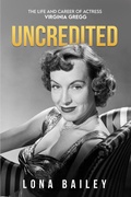 Cover: Uncredited: The Life and Career of Virginia Gregg - BEARMANOR MEDIA