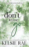 Cover: Don't Let Me Go - Twisty Pines Publishing, LLC