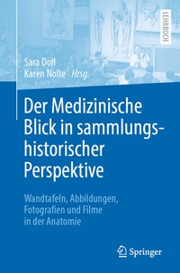 Abbildung von: Der Medizinische Blick in sammlungshistorischer Perspektive - Springer
