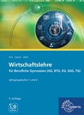 Cover: Wirtschaftslehre f&uuml;r Berufliche Gymnasien (AG, BTG, EG, SGG, TG) - Europa-Lehrmittel
