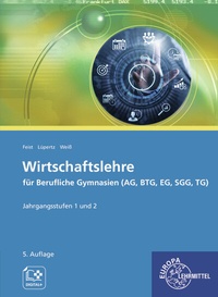 Abbildung von: Wirtschaftslehre für Berufliche Gymnasien (AG, BTG, EG, SGG, TG) - Europa-Lehrmittel