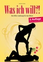 Cover: Was ich will?! - BoD - Books on Demand