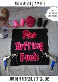 Abbildung von: Das Tufting Buch in s/w - epubli