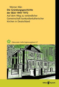 Abbildung von: Die Gründungsgeschichte der Selbständigen Evangelisch-Lutherischen Kirche 1945-1972 - Edition Ruprecht