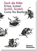 Cover: Doch die K&auml;fer - Kritze, kratze! / Scritch, Scratch - Come the Beetles! - Museum Wiesbaden