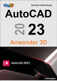 Abbildung von: AutoCAD 2023 Anwender 3D - CADTEC