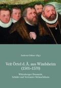Cover: Veit &Ouml;rtel d.&Auml;. aus Windsheim (1501-1570) - Verein f&uuml;r bayerische Kirchengeschichte