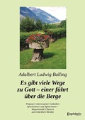 Cover: Es gibt viele Wege zu Gott - einer f&uuml;hrt &uuml;ber die Berge - Engelsdorfer Verlag