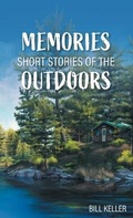Cover: Memories - Short Stories of the Outdoors - FriesenPress