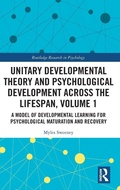 Cover: Unitary Developmental Theory and Psychological Development Across the Lifespan, Volume 1 - Routledge