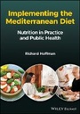 Cover: Implementing the Mediterranean Diet - Nutrition in Practice and Public Health - Wiley