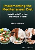 Cover: Implementing the Mediterranean Diet - Nutrition in Practice and Public Health - Wiley