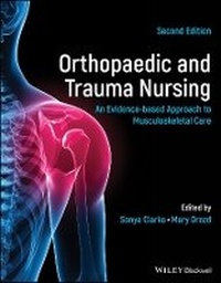 Enlarge image Cover: Orthopaedic and Trauma Nursing - An Evidence-based Approach to Musculoskeletal Care 2e - Wiley
