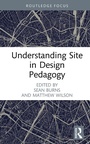 Cover: Understanding Site in Design Pedagogy - Routledge