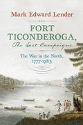 Cover: Fort Ticonderoga, The Last Campaigns - Westholme Publishing