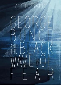 Enlarge image Cover: George Bunce and The Great Wave of Fear - SpellBound Books Ltd