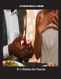 Abbildung von: K-1 Petition for Fiancee - Law Offices of Brian D. Lerner, APC