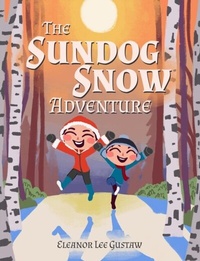 Abbildung von: The Sundog Snow Adventure - The Regency Publishers, International