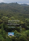 Cover: Island Notes: Finding my place on Aotea Great Barrier Island - The Cuba Press