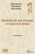 Cover: Lexicalisation des noms des marques en fran&ccedil;ais et en slovaque - Dixit Grammatica