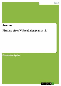 Abbildung von: Planung einer Wirbelsäulengymnastik - GRIN Verlag