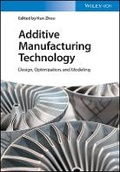 Cover: Additive Manufacturing Technology - Design, Optimization, and Modeling - Wiley-VCH