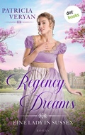 Cover: Regency Dreams - Eine Lady in Sussex - dotbooks