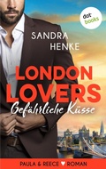 Cover: London Lovers - Gef&auml;hrliche K&uuml;sse - dotbooks