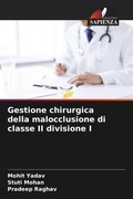 Cover: Gestione chirurgica della malocclusione di classe II divisione I - Edizioni Sapienza