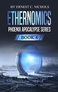 Cover: Ethernomics (Phoenix Apocalypse Series, #4) - Phoenix Apocalypse Series
