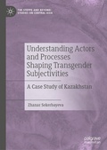 Cover: Understanding Actors and Processes Shaping Transgender Subjectivities - Palgrave Macmillan
