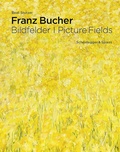Cover: Franz Bucher. Bildfelder - Scheidegger & Spiess