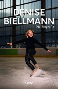 Abbildung von: Denise Biellmann - Cameo Verlag