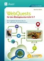 Cover: WebQuests für den Biologieunterricht 5-7 - Auer Verlag in der AAP Lehrerwelt GmbH