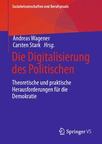 Abbildung von: Die Digitalisierung des Politischen - Springer VS