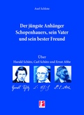 Cover: Der j&uuml;ngste Anh&auml;nger Schopenhauers, sein Vater und sein bester Freund - Parodos Verlag