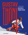 Cover: Gustav Th&ouml;ni - Dentro e fuoripista - Athesia-Tappeiner Verlag