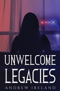 Cover: Unwelcome Legacies - Austin Macauley Publishers