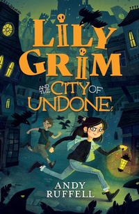 Abbildung von: Lily Grim and The City of Undone - Hodder Children's Books