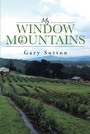 Cover: My Window to the Mountains - Page Publishing, Inc.
