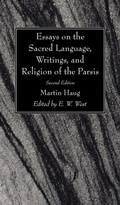 Cover: Essays on the Sacred Language, Writings, and Religion of the Parsis, Second Edition - Wipf & Stock Publishers