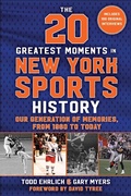 Cover: The 20 Greatest Moments in New York Sports History - Sports Publishing