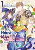 Cover: Housekeeping Mage from Another World: Making Your Adventures Feel Like Home! (Manga) Vol 1 - J-Novel Heart