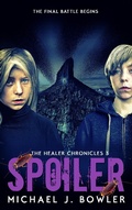 Cover: Spoiler (The Healer Chronicles, #3) - Michael J. Bowler