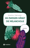 Cover: An Zweigen h&auml;ngt die Melancholie - tredition