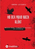 Cover: Wo der Mond noch bl&uuml;ht - tredition