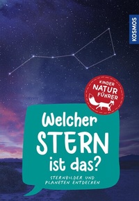 Abbildung von: Welcher Stern ist das? Kindernaturführer - Kosmos